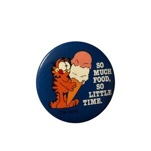 1978 Garfield “So Much Food, So Little Time” Metal Pinback Button Jim Davis Art